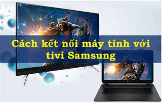 Cách kết nối máy tính với tivi Samsung không dây