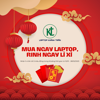 Mua ngay Laptop, Rinh ngay Lì xì khủng