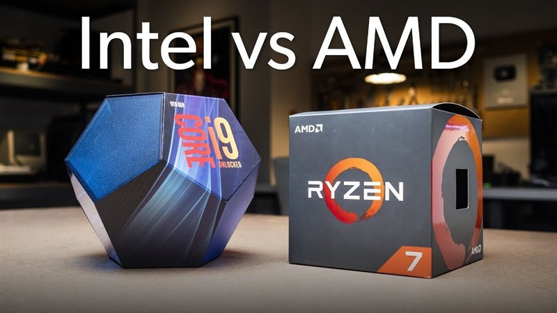 Laptop nên dùng chip AMD hay Intel?