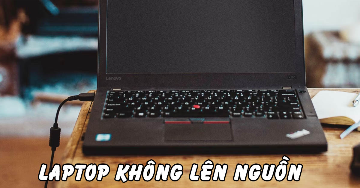 Nguyên nhân laptop không lên nguồn đèn sạc sáng