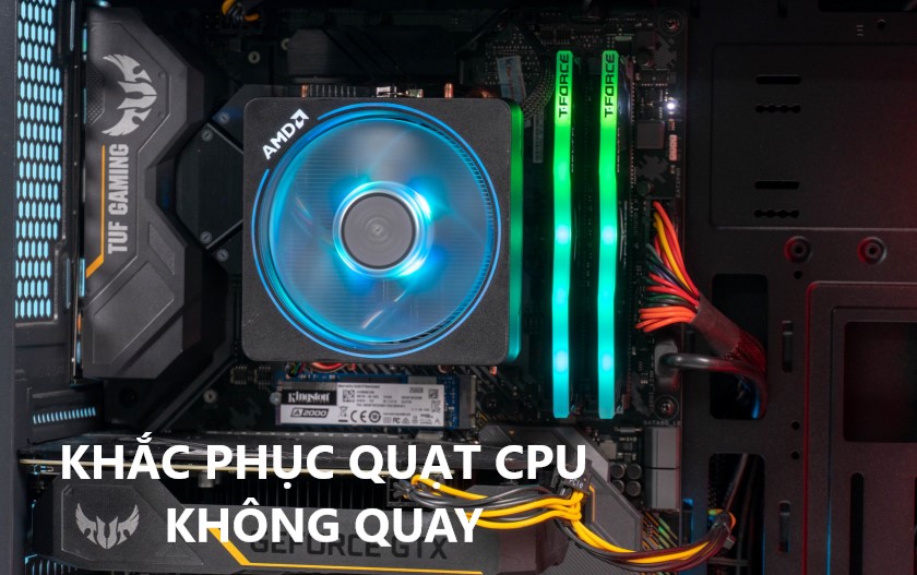 Quạt cpu không quay, màn hình không lên thì xử lý thế nào?