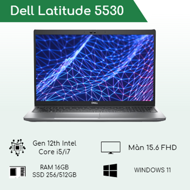Mới 100%] Dell Latitude 5530 (Core i5 1235U, RAM 16GB, SSD 256GB, Intel  Iris Xe Graphics, Màn '' FHD)